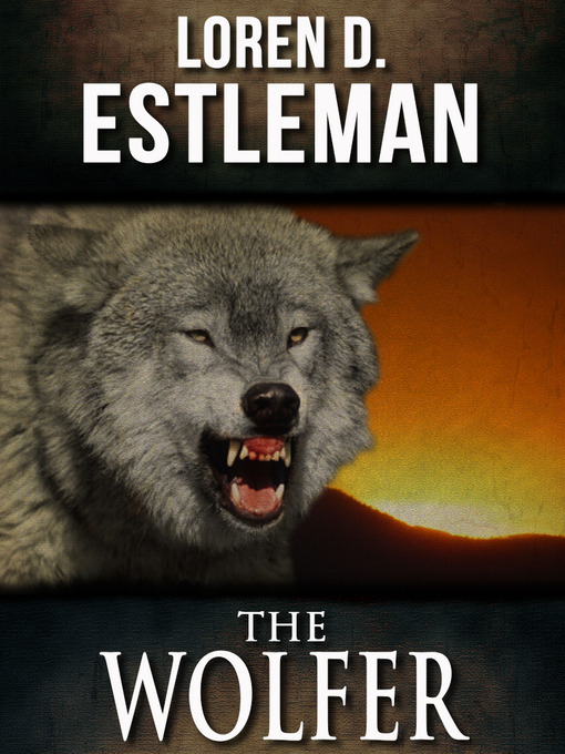 Title details for The Wolfer by Loren D. Estleman - Available